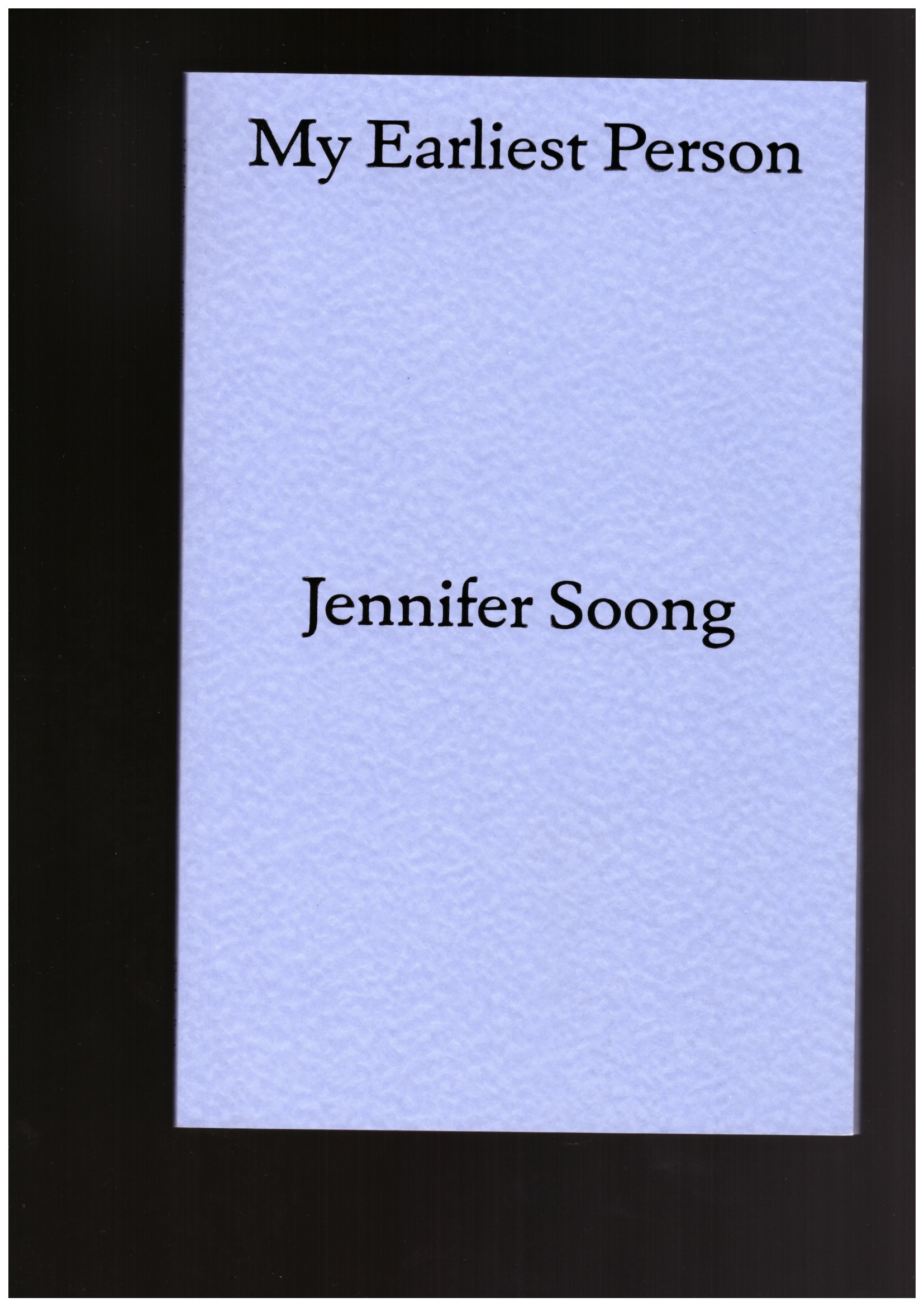SOONG, Jennifer - My Earliest Person